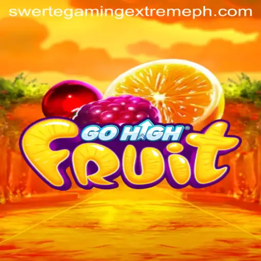 Discovering the Thrills of GoHighFruit with SwerteGaming Extreme