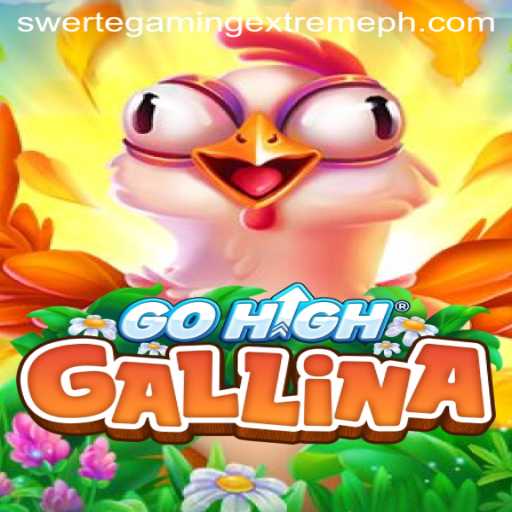 Exploring the Exciting World of GoHighGallina: A Dive into SwerteGaming Extreme's Latest Offering