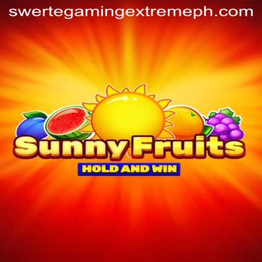 Discover the World of SunnyFruits by SwerteGaming Extreme