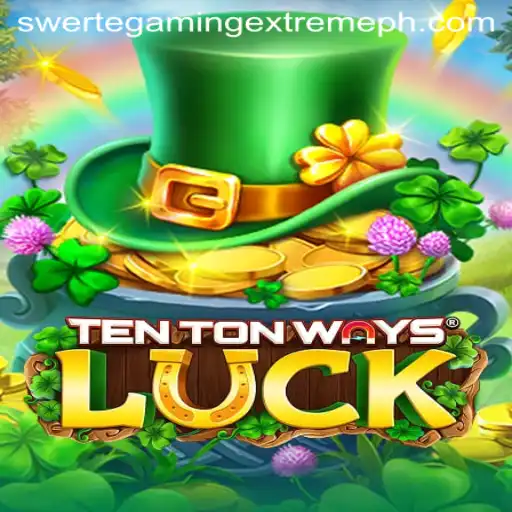 Discovering the Thrills of TenTonWaysLuck: A SwerteGaming Extreme Experience