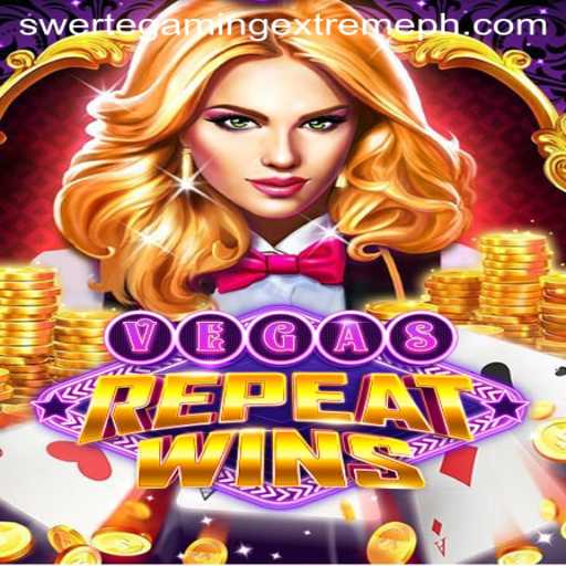 Experience the Thrill of VegasRepeatWins by SwerteGaming Extreme
